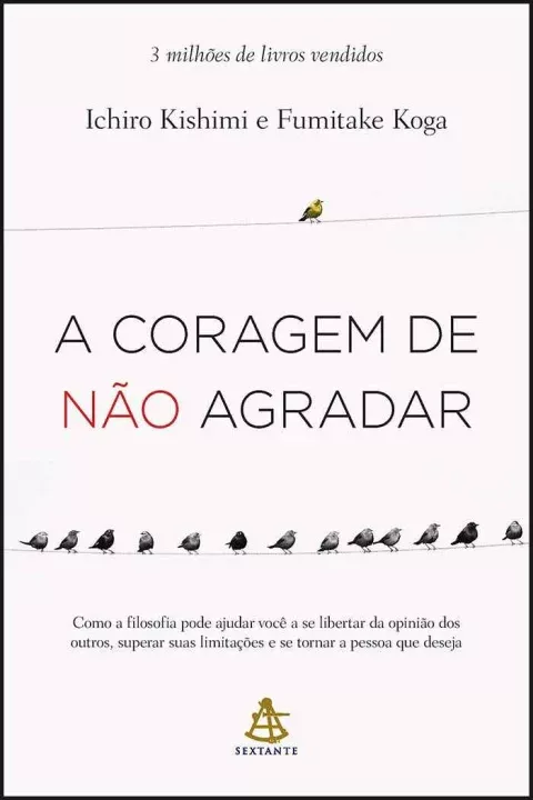 Capa do Livro a Coragem de Não Agradar por Ichiro Kishimi e Fumitake Koga