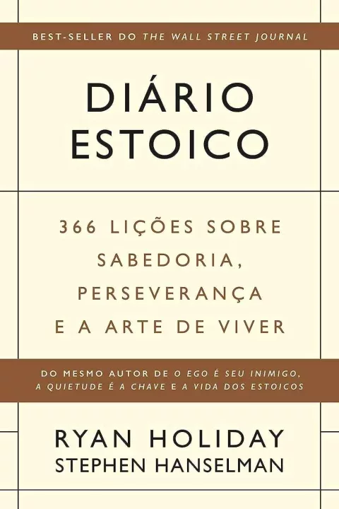 Capa do Livro Diário Estoico: 366 Lições sobre Sabedoria, Perseverança e A Arte de Viver - Ryan Holiday - Stephen Hanselman