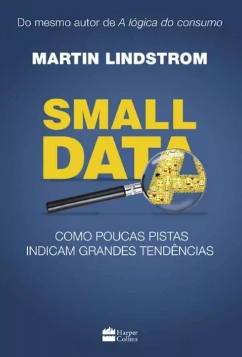 Capa do Livro Small Data - Como Poucas Pistas Indicam Grandes Tendẽncias por Martin Lindstrom 